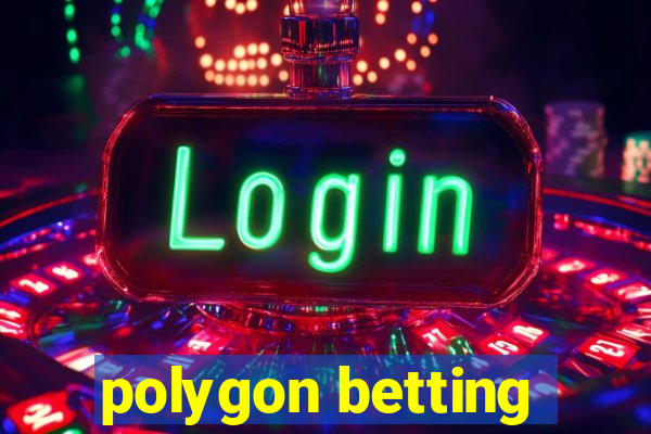 polygon betting